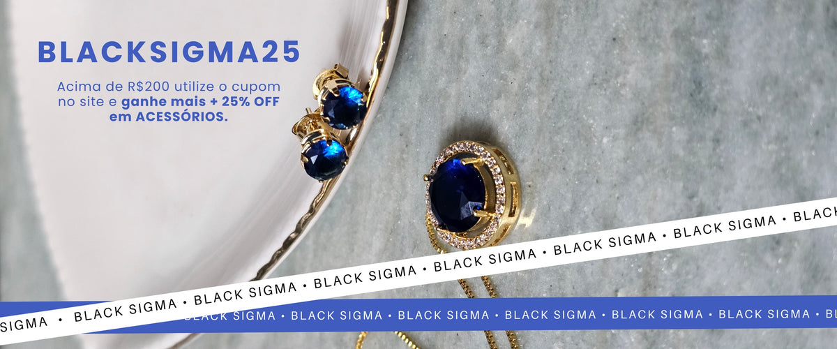 BLACKSIGMA25: acima de R$ 200 em semijoias, 25% OFF com o cupom